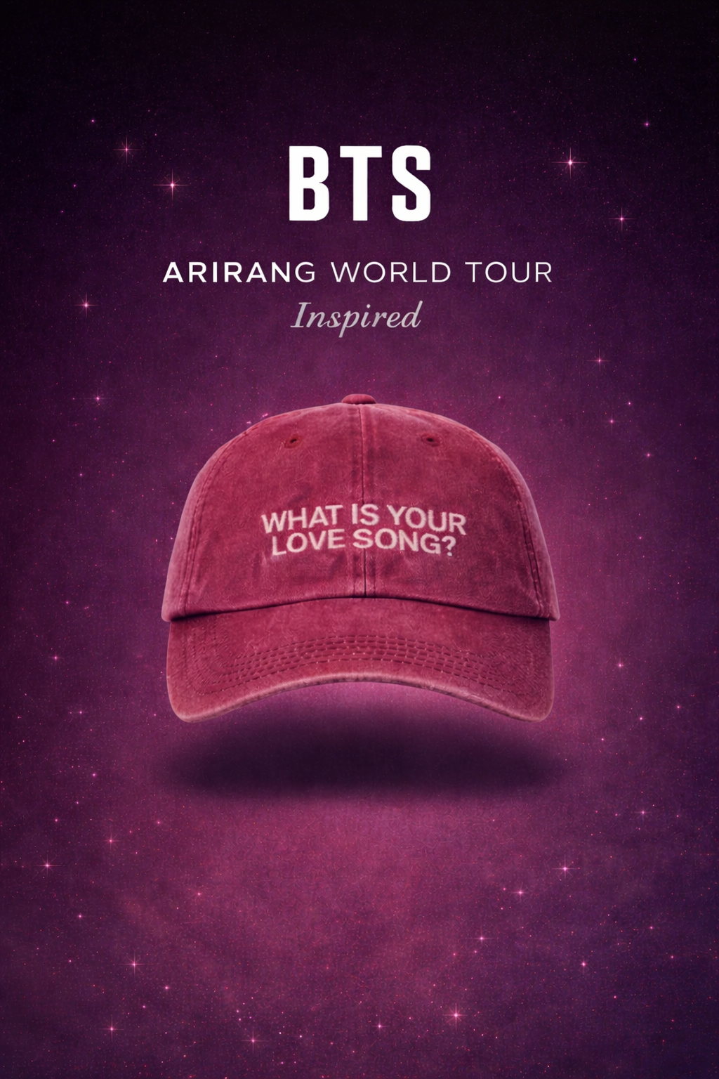 What Is Your Love Song”  BTS Inspired Arirang World Tour Cap